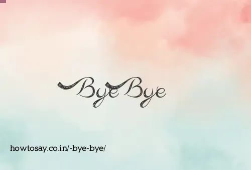  Bye Bye