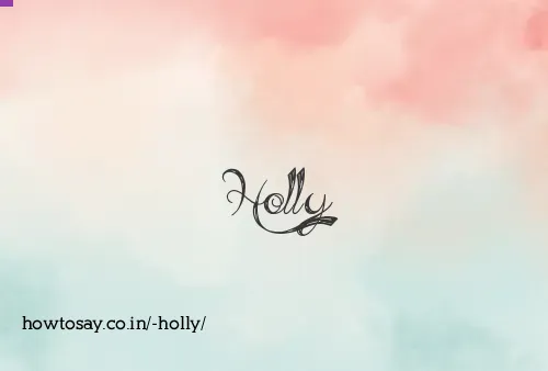  Holly