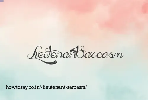  Lieutenant Sarcasm