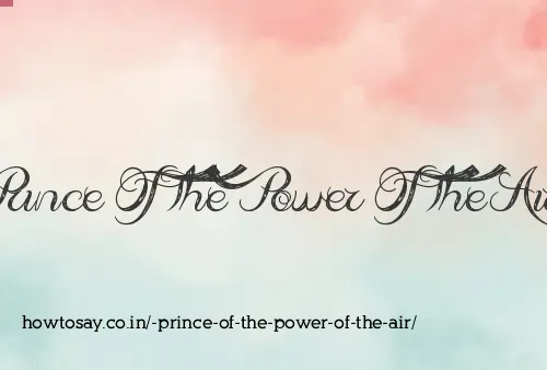  Prince Of The Power Of The Air