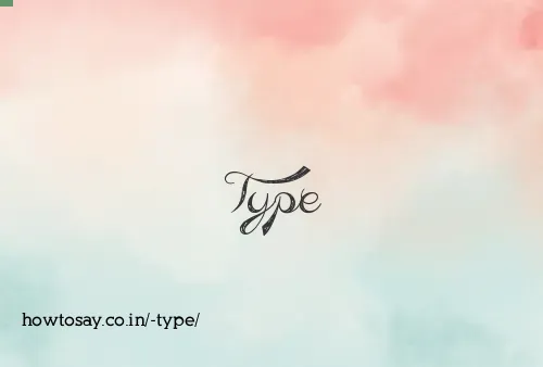  Type