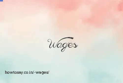  Wages