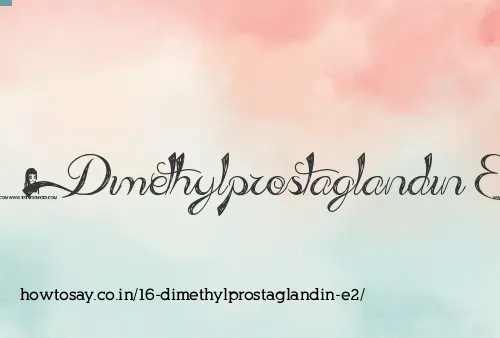 16 Dimethylprostaglandin E2