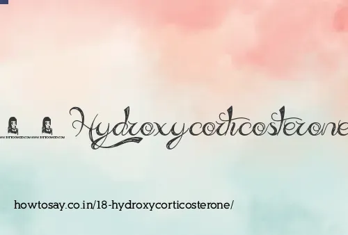 18 Hydroxycorticosterone