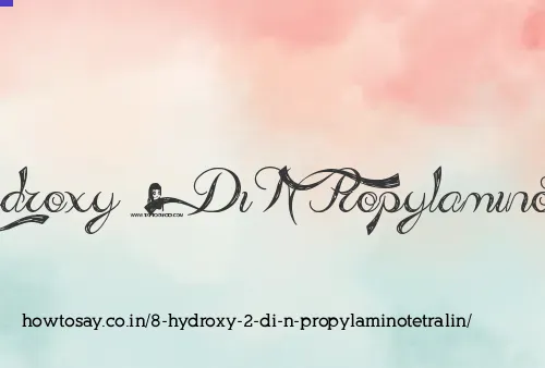 8 Hydroxy 2 Di N Propylaminotetralin