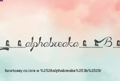 A A (alphabreaka)