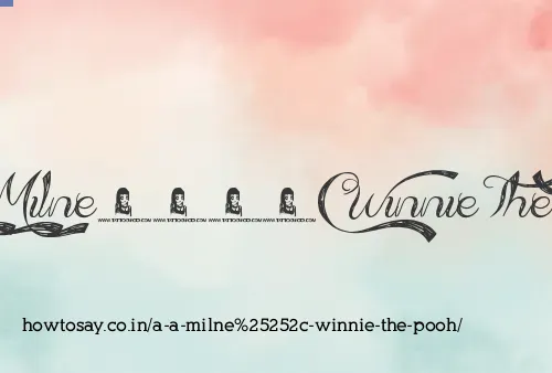 A A Milne, Winnie The Pooh