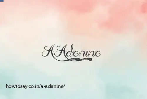 A Adenine