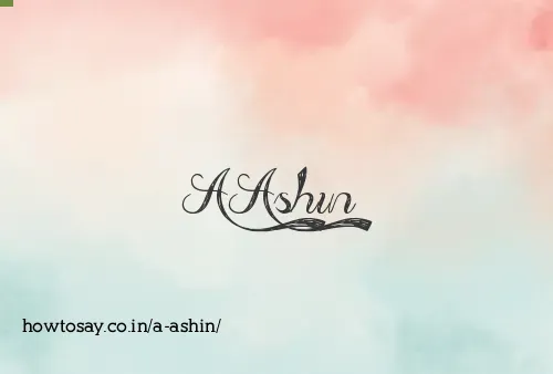 A Ashin