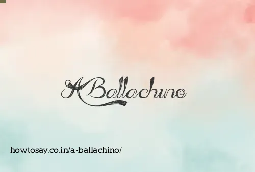 A Ballachino