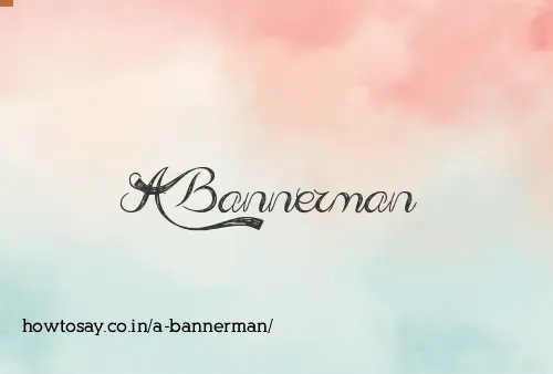 A Bannerman