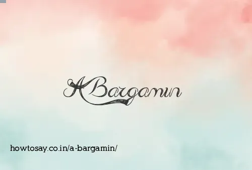 A Bargamin