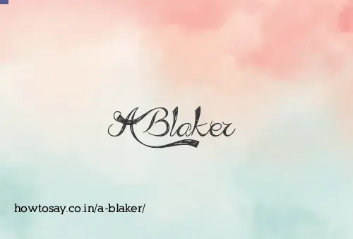 A Blaker