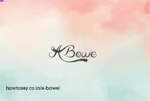 A Bowe