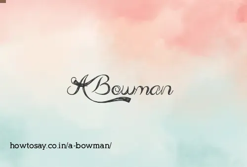 A Bowman