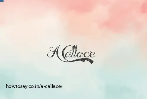 A Callace