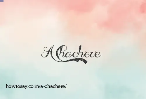 A Chachere