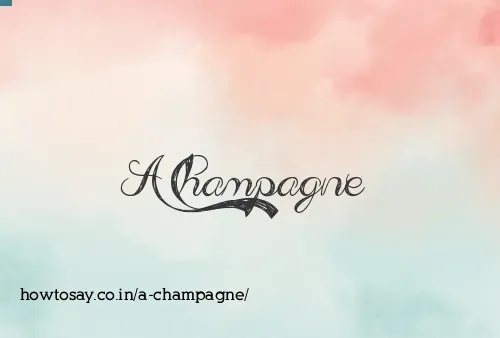 A Champagne