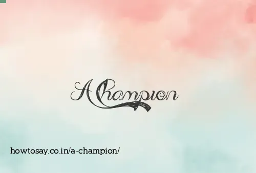 A Champion