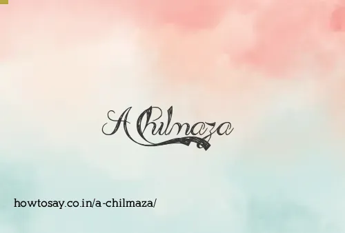 A Chilmaza