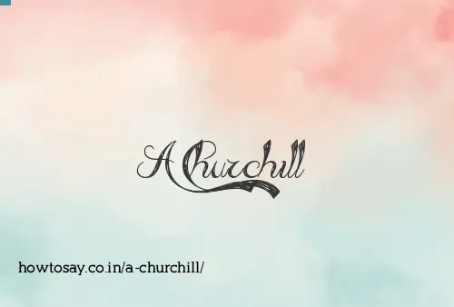 A Churchill