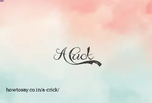 A Crick