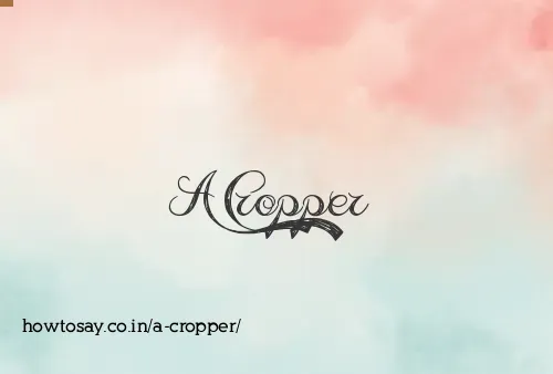 A Cropper