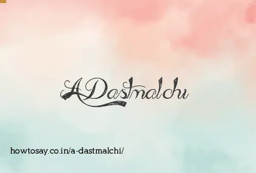 A Dastmalchi