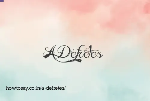 A Defretes