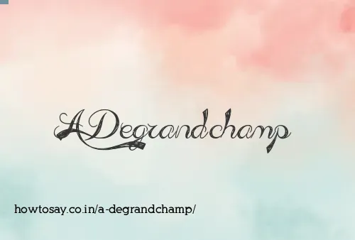A Degrandchamp