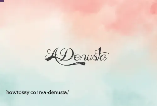 A Denusta