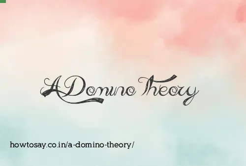 A Domino Theory