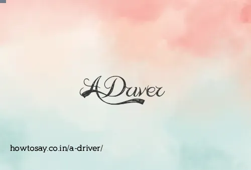 A Driver