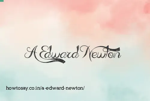 A Edward Newton