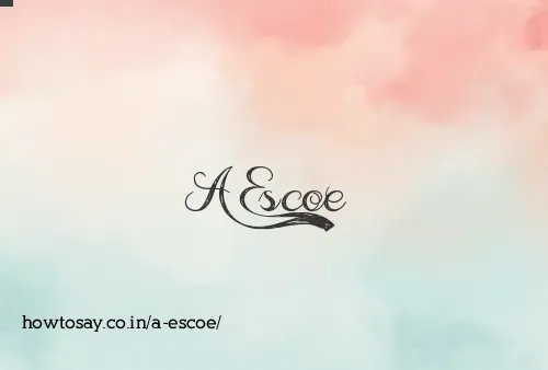 A Escoe