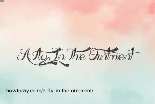 A Fly In The Ointment