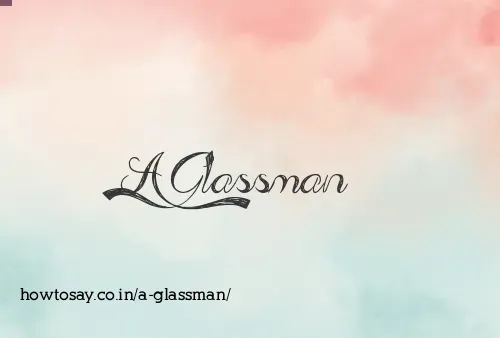 A Glassman