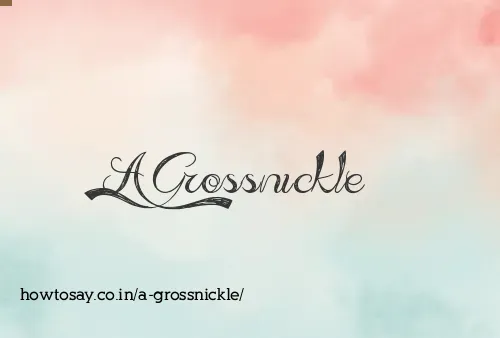 A Grossnickle