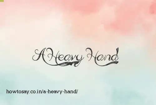 A Heavy Hand