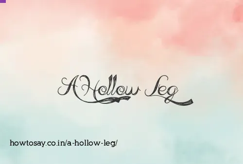 A Hollow Leg