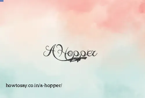 A Hopper