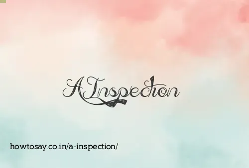A Inspection