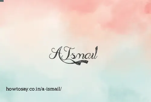 A Ismail