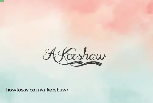 A Kershaw