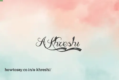 A Khreshi