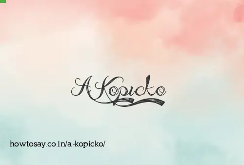 A Kopicko