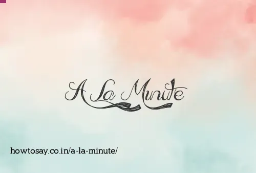 A La Minute