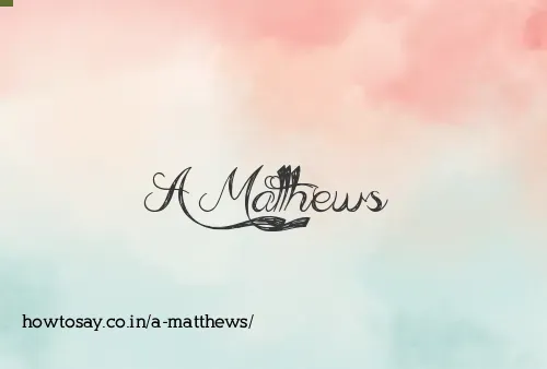 A Matthews