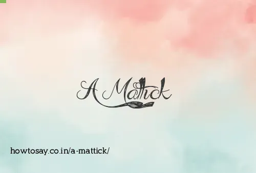 A Mattick