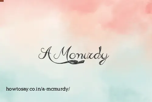 A Mcmurdy